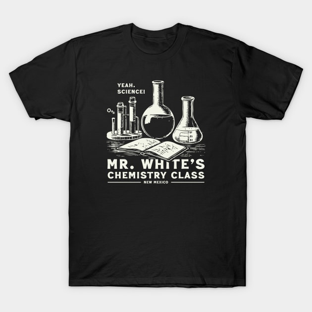 Mr. White's Chemistry Class T-Shirt by Trendsdk